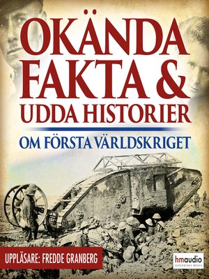 cover image of Okända fakta och udda historier om första världskriget